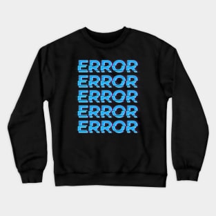 Error Crewneck Sweatshirt